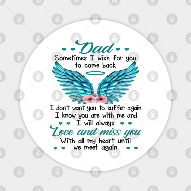 Dad Sometimes I Wish For You To Come Back Magnet by DMMGear